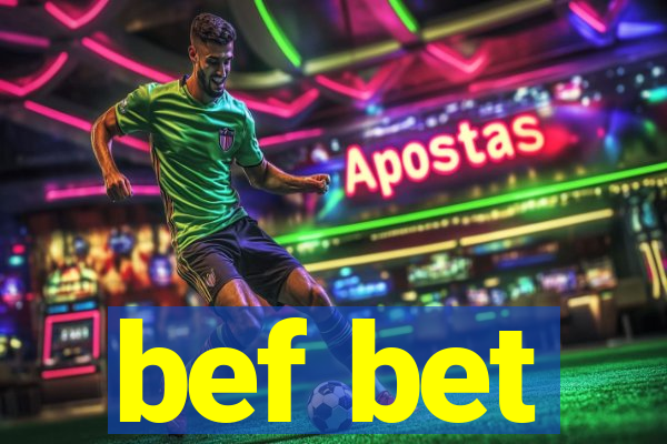 bef bet